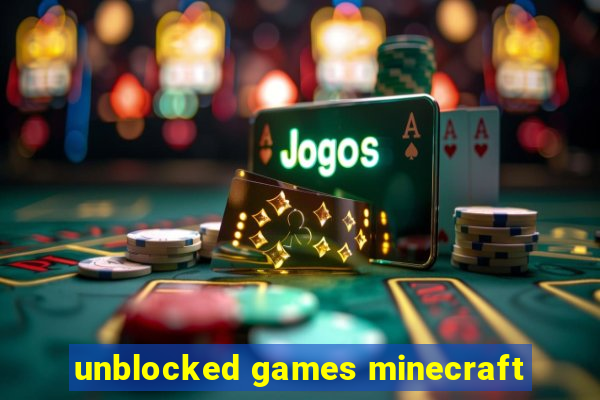 unblocked games minecraft